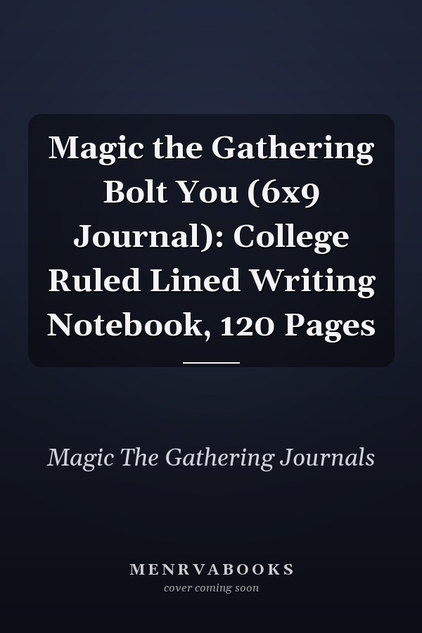 Magic the Gathering Bolt You (6x9 Journal): College Ruled Lined Writing Notebook, 120 Pages