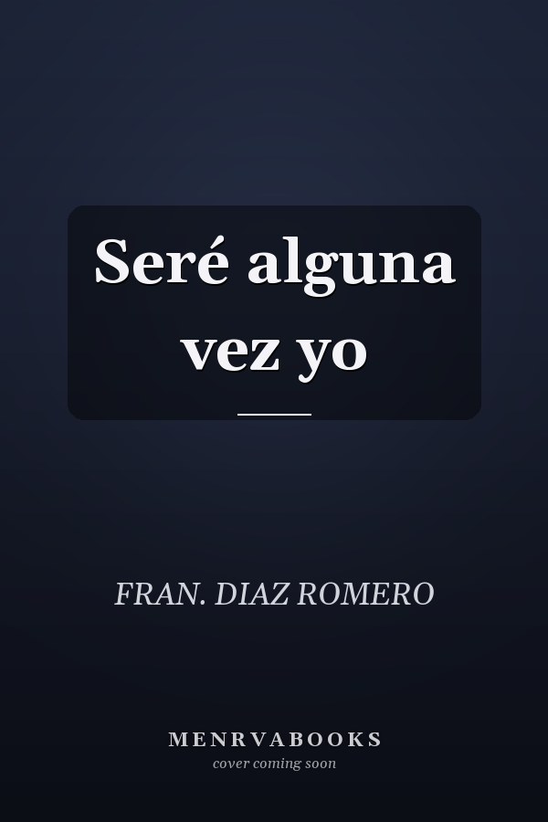 Seré alguna vez yo