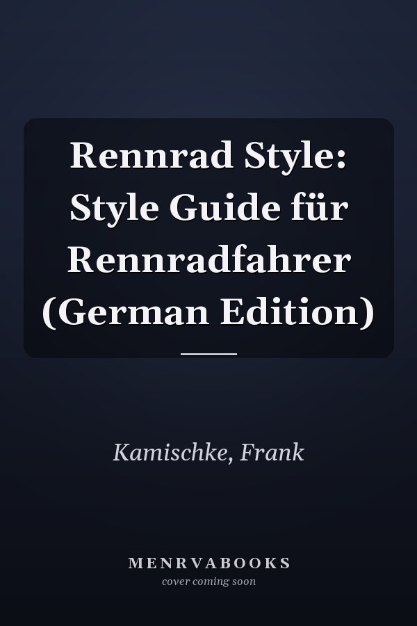 Rennrad Style: Style Guide für Rennradfahrer (German Edition)