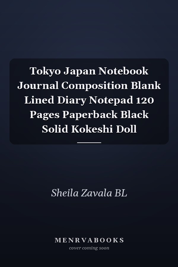 Tokyo Japan Notebook Journal Composition Blank Lined Diary Notepad 120 Pages Paperback Black Solid Kokeshi Doll