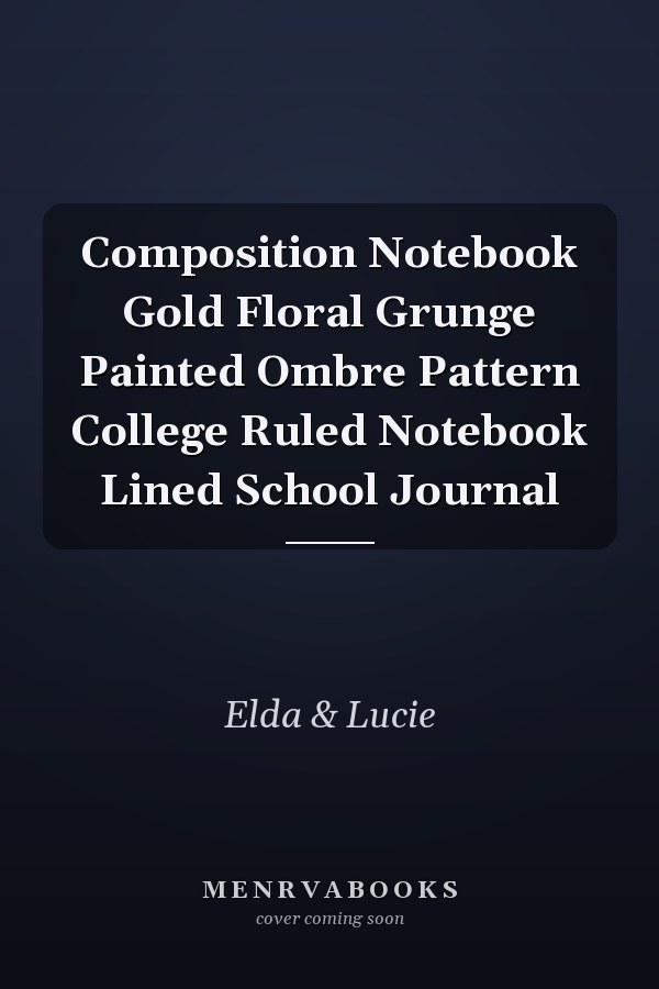 Composition Notebook Gold Floral Grunge Painted Ombre Pattern College Ruled Notebook Lined School Journal