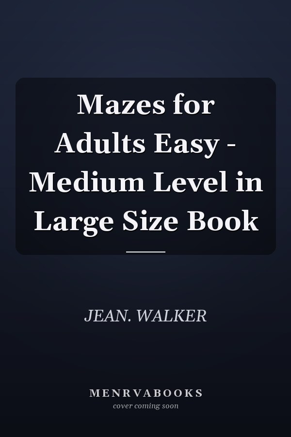 Mazes for Adults Easy - Medium Level in Large Size Book