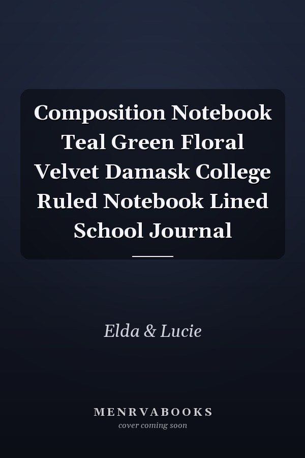 Composition Notebook Teal Green Floral Velvet Damask College Ruled Notebook Lined School Journal
