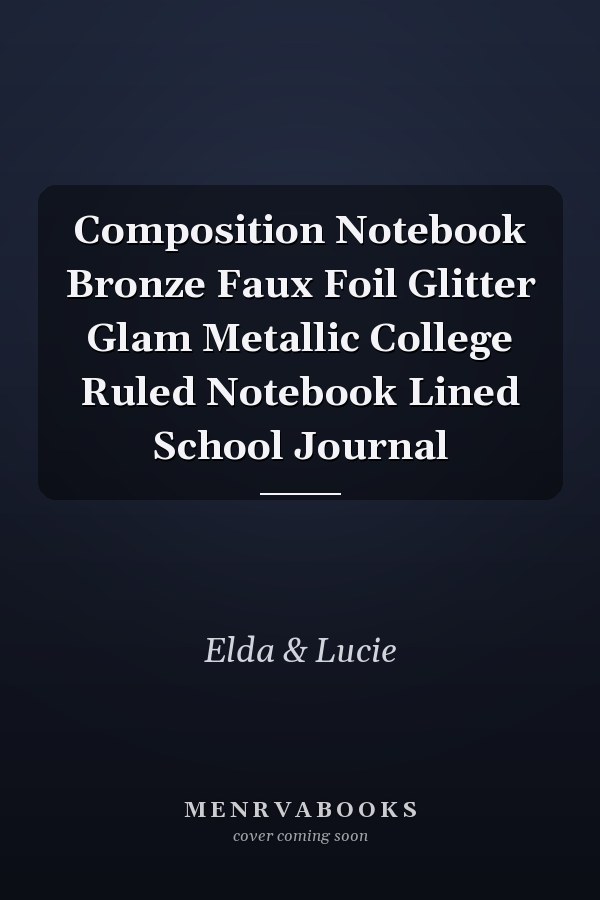 Composition Notebook Bronze Faux Foil Glitter Glam Metallic College Ruled Notebook Lined School Journal