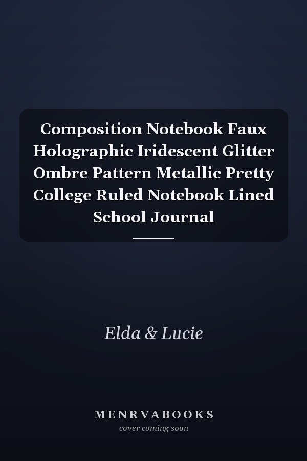 Composition Notebook Faux Holographic Iridescent Glitter Ombre Pattern Metallic Pretty College Ruled Notebook Lined School Journal