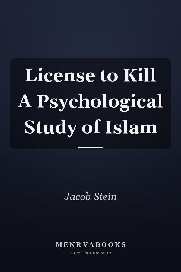 License to Kill A Psychological Study of Islam