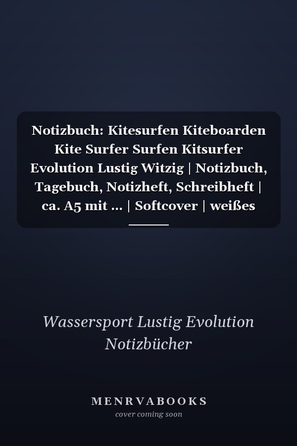Notizbuch: Kitesurfen Kiteboarden Kite Surfer Surfen Kitsurfer Evolution Lustig Witzig | Notizbuch, Tagebuch, Notizheft, Schreibheft | ca. A5 mit ... | Softcover | weißes Papier (German Edition)