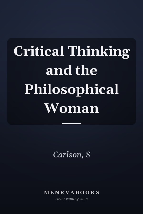 Critical Thinking and the Philosophical Woman