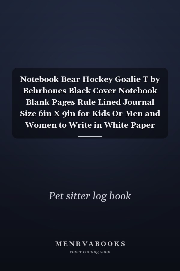 Notebook Bear Hockey Goalie T by Behrbones Black Cover Notebook Blank Pages Rule Lined Journal Size 6in X 9in for Kids Or Men and Women to Write in White Paper Take Note and Writing Notebook
