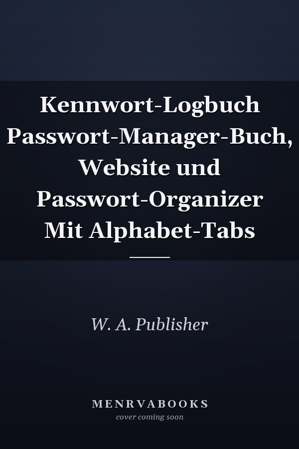 Kennwort-Logbuch Passwort-Manager-Buch, Website und Passwort-Organizer Mit Alphabet-Tabs