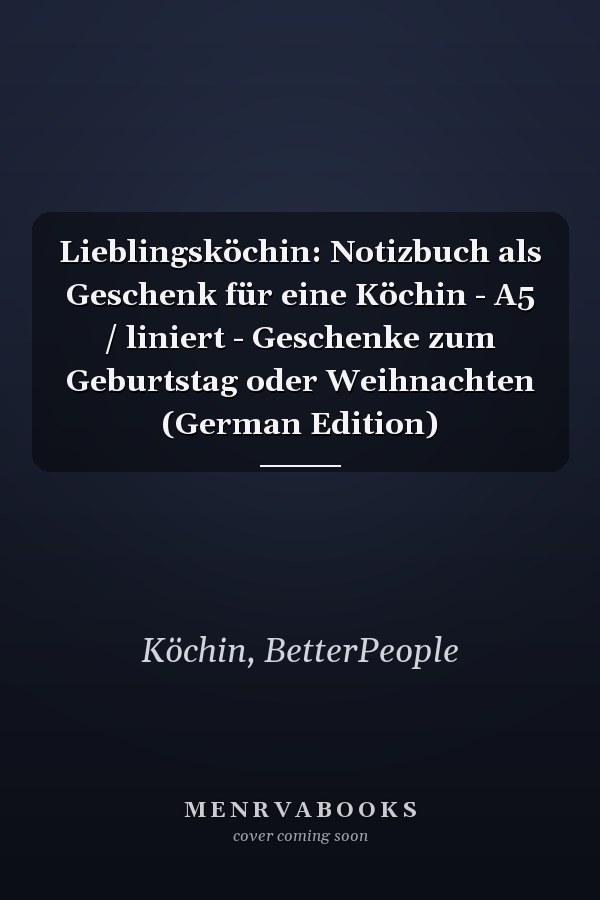 Lieblingsköchin: Notizbuch als Geschenk für eine Köchin - A5 / liniert - Geschenke zum Geburtstag oder Weihnachten (German Edition)