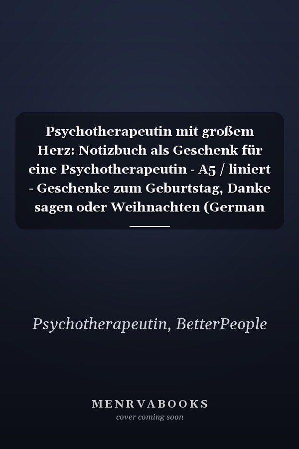 Psychotherapeutin mit großem Herz: Notizbuch als Geschenk für eine Psychotherapeutin - A5 / liniert - Geschenke zum Geburtstag, Danke sagen oder Weihnachten (German Edition)