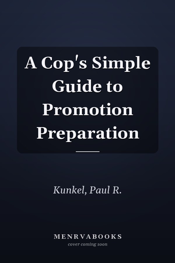 A Cop's Simple Guide to Promotion Preparation