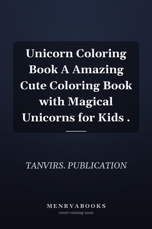 Unicorn Coloring Book A Amazing Cute Coloring Book with Magical Unicorns for Kids .