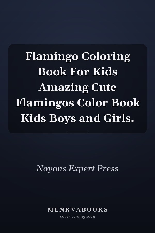 Flamingo Coloring Book For Kids Amazing Cute Flamingos Color Book Kids Boys and Girls.