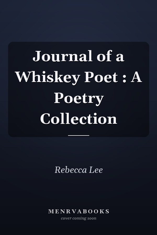 Journal of a Whiskey Poet : A Poetry Collection
