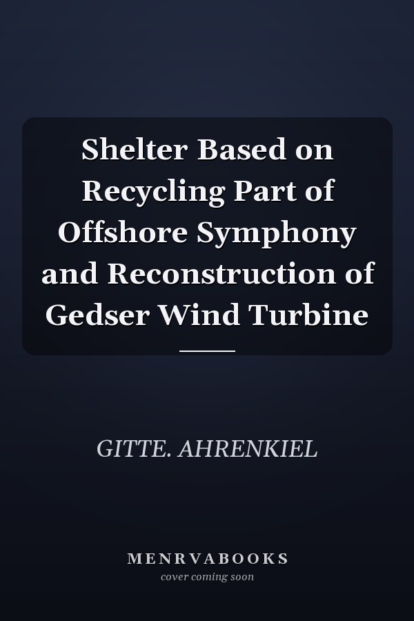 Shelter Based on Recycling Part of Offshore Symphony and Reconstruction of Gedser Wind Turbine