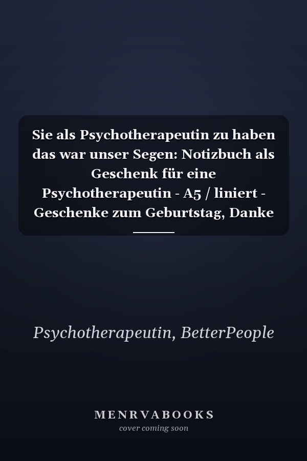 Sie als Psychotherapeutin zu haben das war unser Segen: Notizbuch als Geschenk für eine Psychotherapeutin - A5 / liniert - Geschenke zum Geburtstag, Danke sagen oder Weihnachten (German Edition)