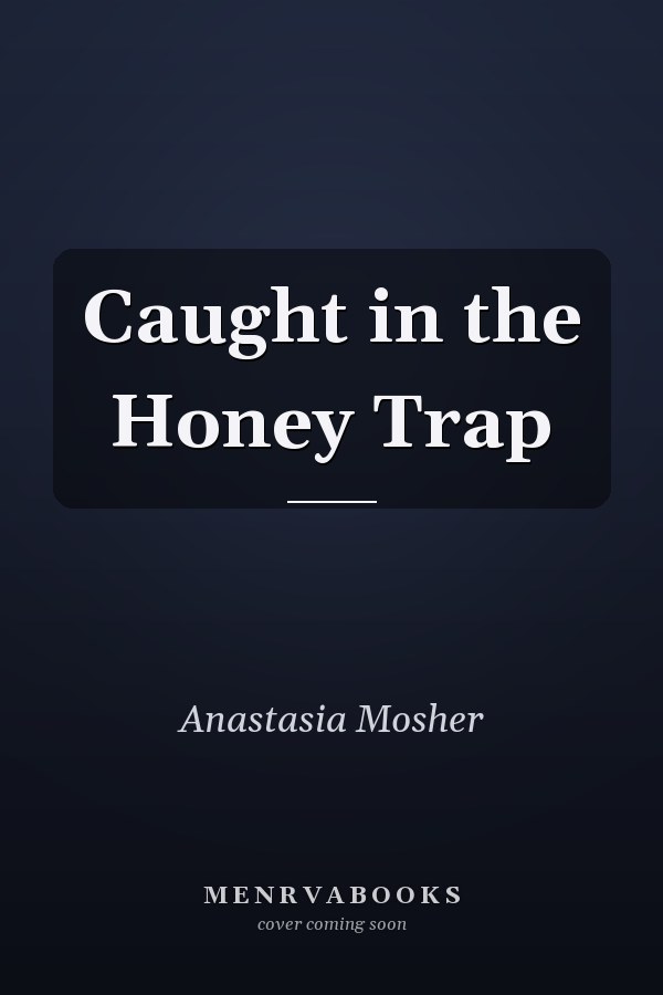 Caught in the Honey Trap