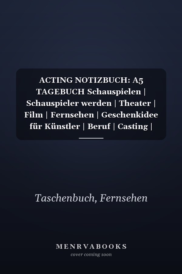 ACTING NOTIZBUCH: A5 TAGEBUCH Schauspielen | Schauspieler werden | Theater | Film | Fernsehen | Geschenkidee für Künstler | Beruf | Casting | Schauspielschule (German Edition)
