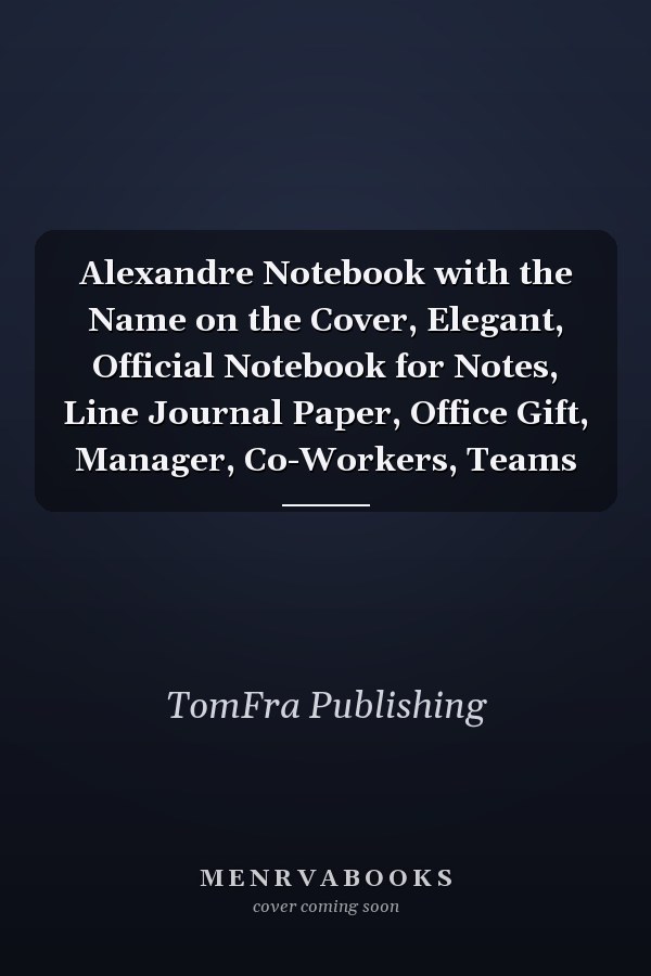 Alexandre Notebook with the Name on the Cover, Elegant, Official Notebook for Notes, Line Journal Paper, Office Gift, Manager, Co-Workers, Teams