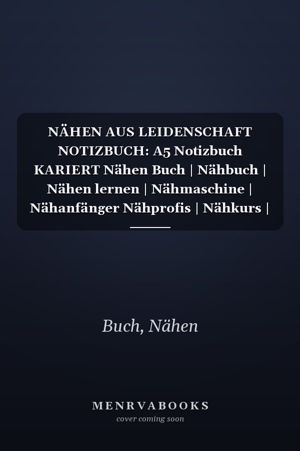 NÄHEN AUS LEIDENSCHAFT NOTIZBUCH: A5 Notizbuch KARIERT Nähen Buch | Nähbuch | Nähen lernen | Nähmaschine | Nähanfänger Nähprofis | Nähkurs | Einsteiger | Handarbeit | Geschenk Bücher (German Edition)