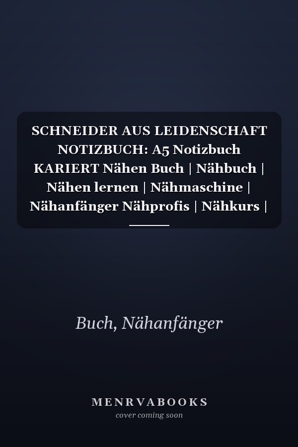 SCHNEIDER AUS LEIDENSCHAFT NOTIZBUCH: A5 Notizbuch KARIERT Nähen Buch | Nähbuch | Nähen lernen | Nähmaschine | Nähanfänger Nähprofis | Nähkurs | ... Handarbeit | Geschenk Bücher (German Edition)
