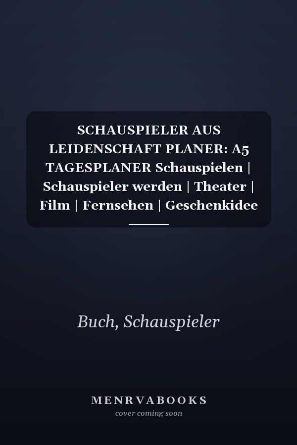 SCHAUSPIELER AUS LEIDENSCHAFT PLANER: A5 TAGESPLANER Schauspielen | Schauspieler werden | Theater | Film | Fernsehen | Geschenkidee für Künstler | Beruf | Casting | Schauspielschule (German Edition)