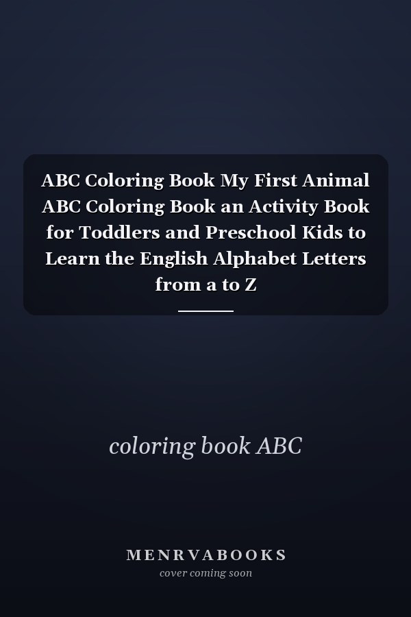 ABC Coloring Book My First Animal ABC Coloring Book an Activity Book for Toddlers and Preschool Kids to Learn the English Alphabet Letters from a to Z