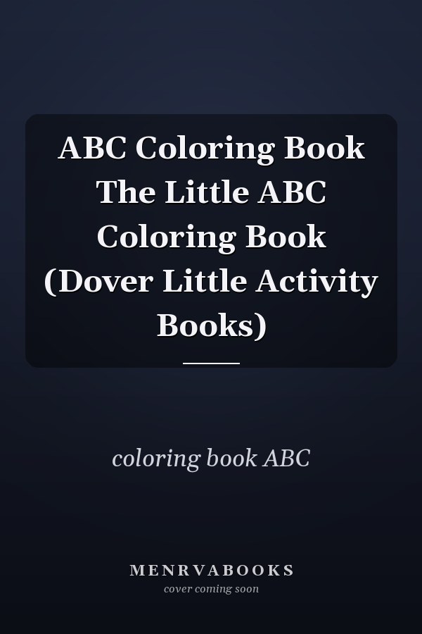 ABC Coloring Book The Little ABC Coloring Book (Dover Little Activity Books)