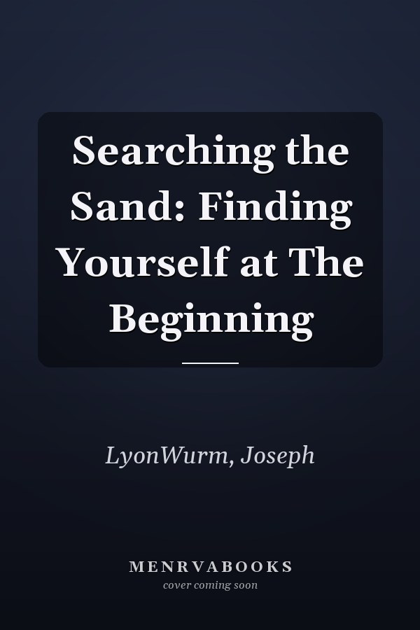 Searching the Sand: Finding Yourself at The Beginning