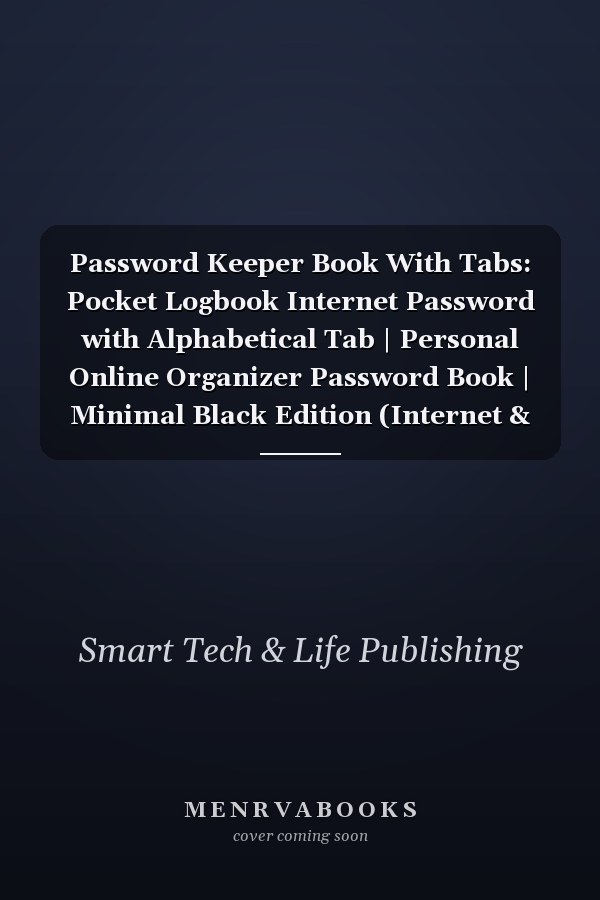 Password Keeper Book With Tabs: Pocket Logbook Internet Password with Alphabetical Tab | Personal Online Organizer Password Book | Minimal Black Edition (Internet & Social Logbook)