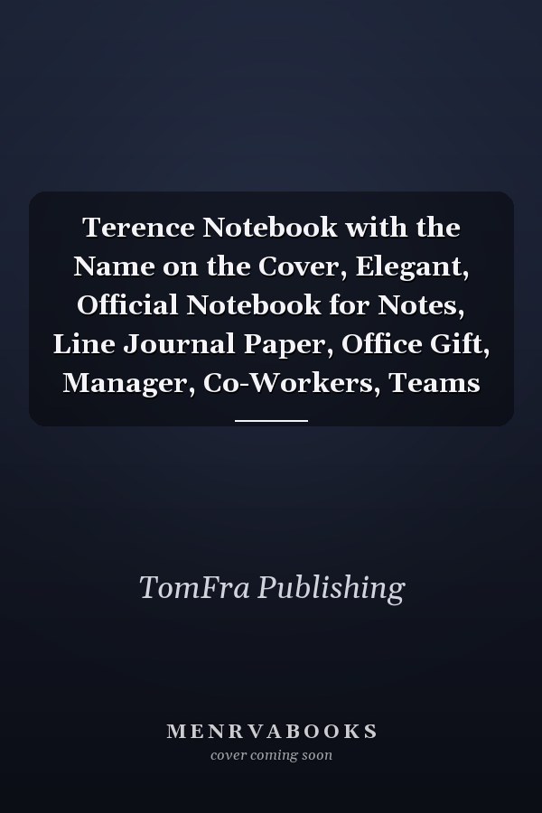 Terence Notebook with the Name on the Cover, Elegant, Official Notebook for Notes, Line Journal Paper, Office Gift, Manager, Co-Workers, Teams