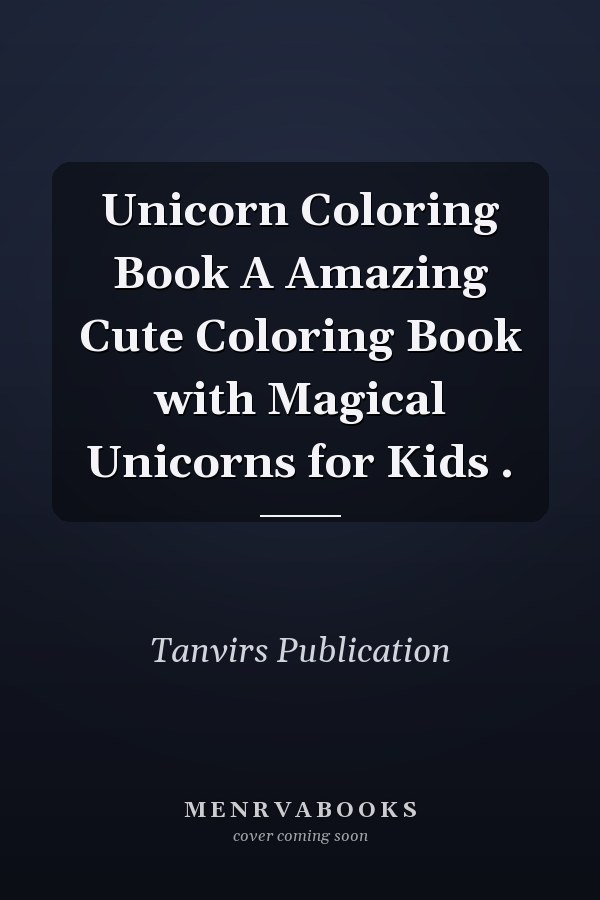 Unicorn Coloring Book A Amazing Cute Coloring Book with Magical Unicorns for Kids .