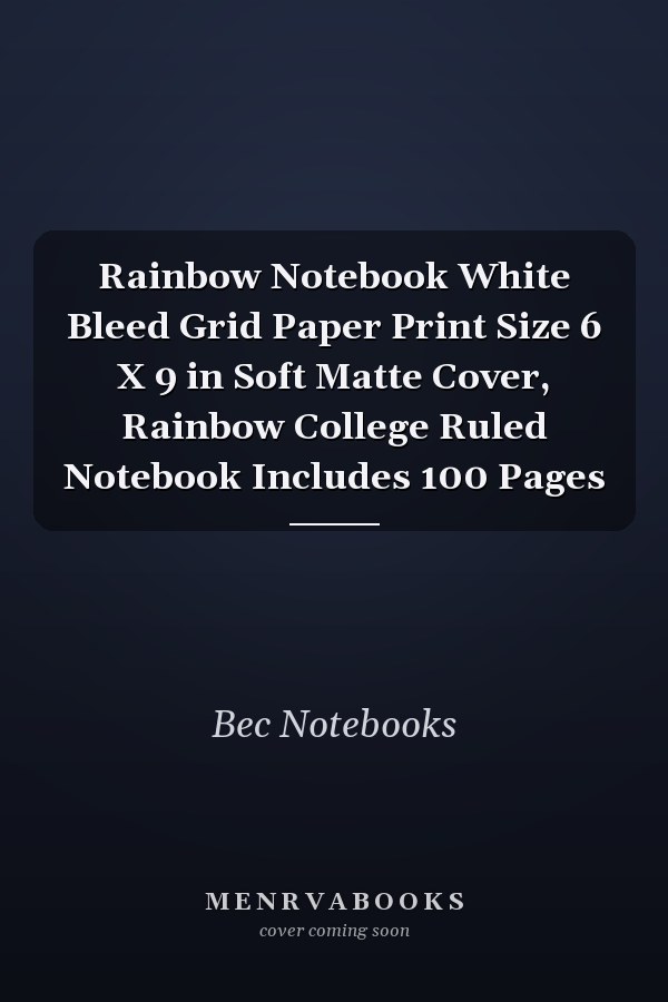 Rainbow Notebook White Bleed Grid Paper Print Size 6 X 9 in Soft Matte Cover, Rainbow College Ruled Notebook Includes 100 Pages