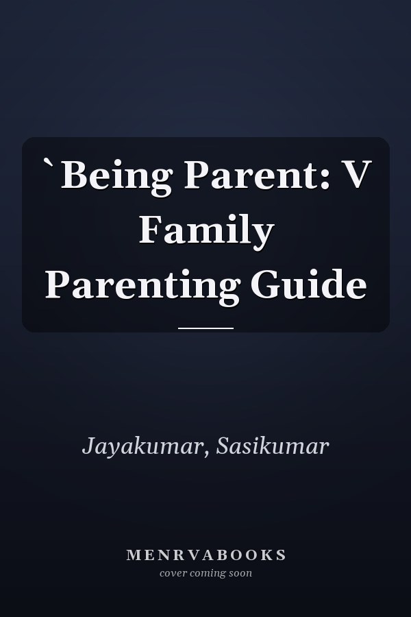 `Being Parent: V Family Parenting Guide