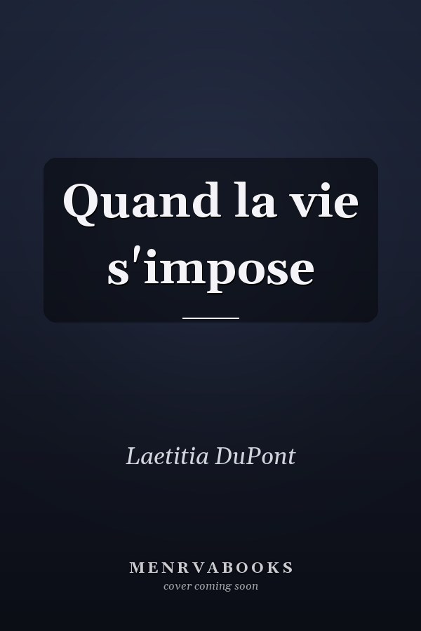 Quand la vie s'impose