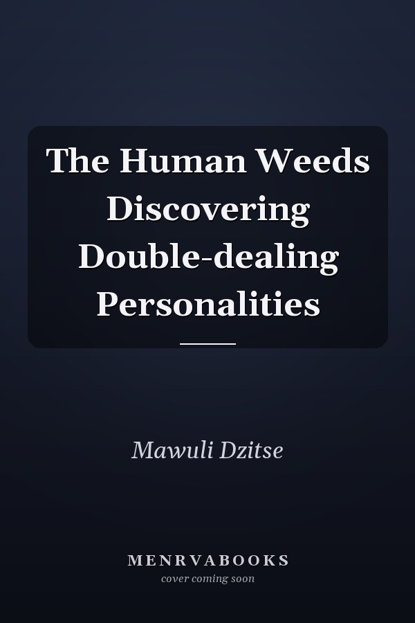 The Human Weeds Discovering Double-dealing Personalities