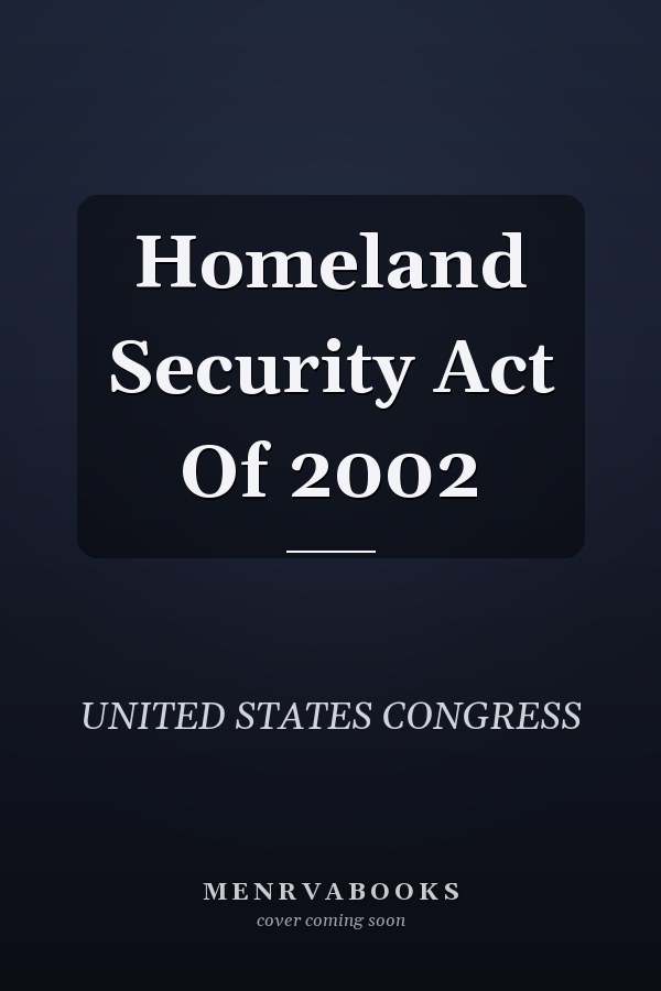 Homeland Security Act Of 2002