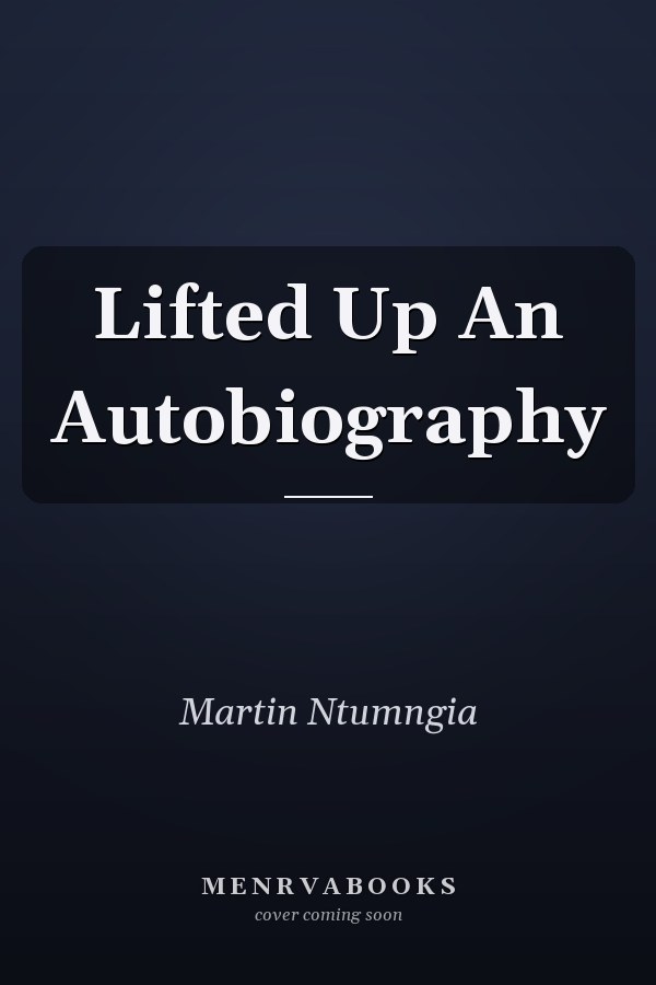 Lifted Up An Autobiography
