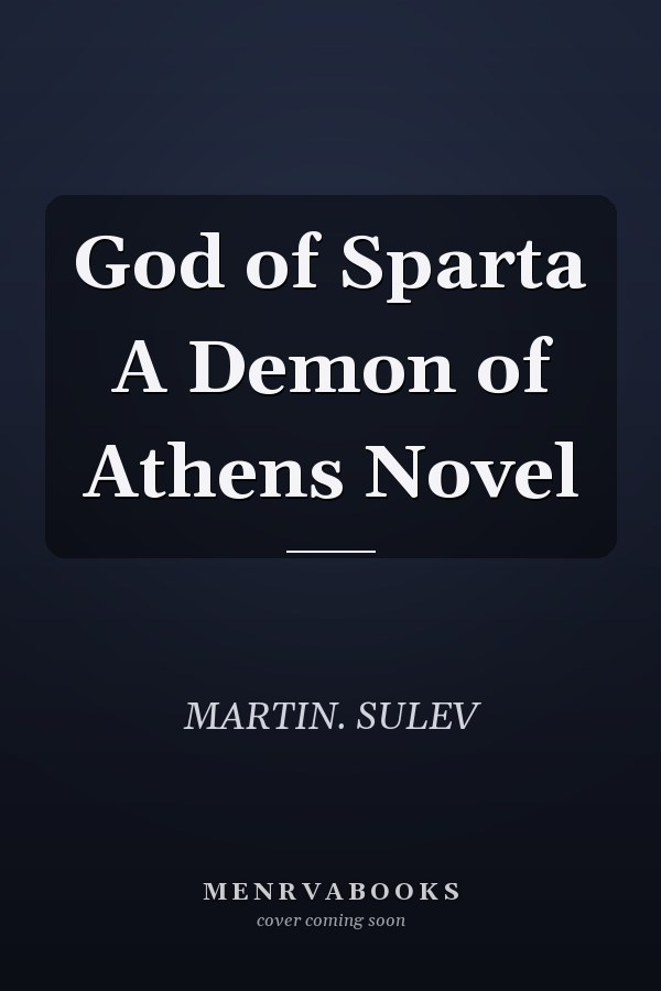 God of Sparta A Demon of Athens Novel