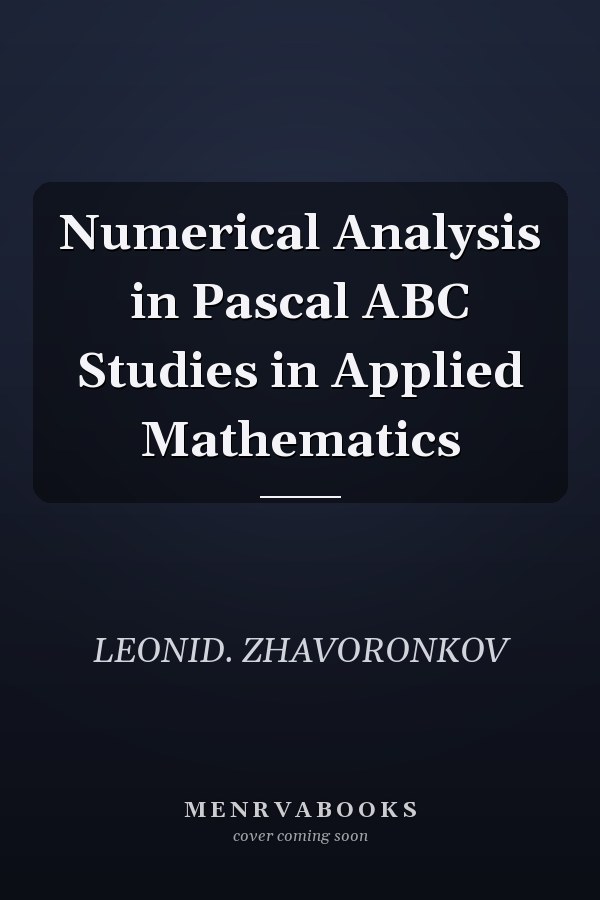 Numerical Analysis in Pascal ABC Studies in Applied Mathematics