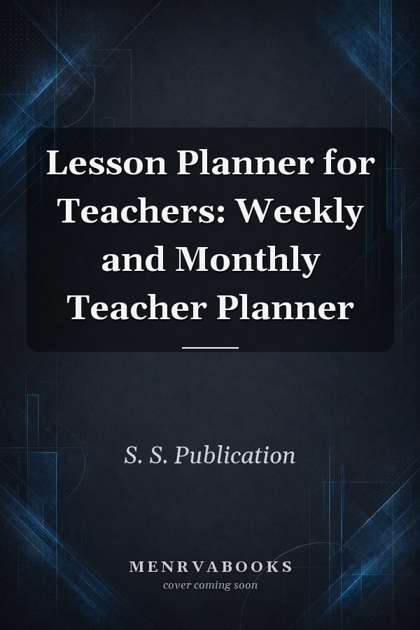 Lesson Planner for Teachers: Weekly and Monthly Teacher Planner