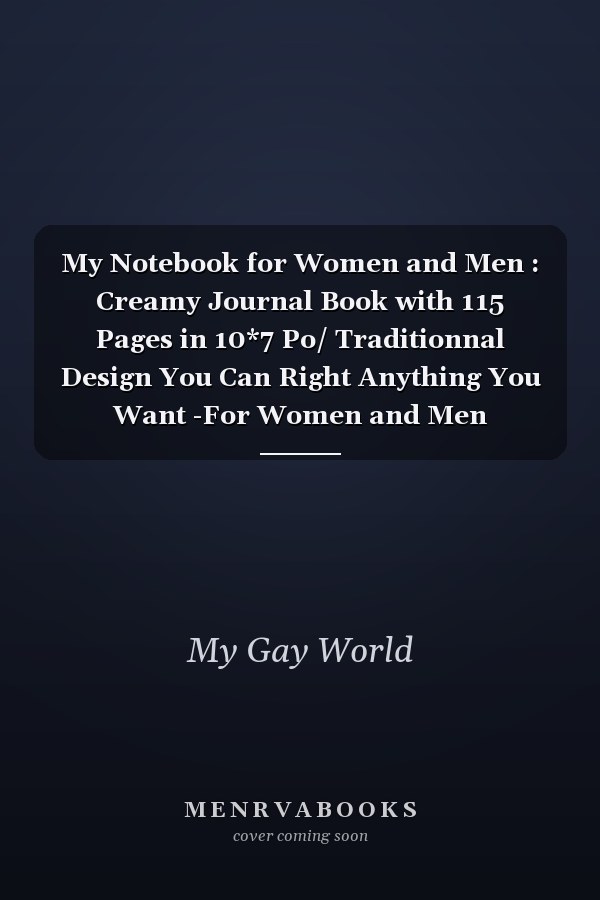 My Notebook for Women and Men : Creamy Journal Book with 115 Pages in 10*7 Po/ Traditionnal Design You Can Right Anything You Want -For Women and Men