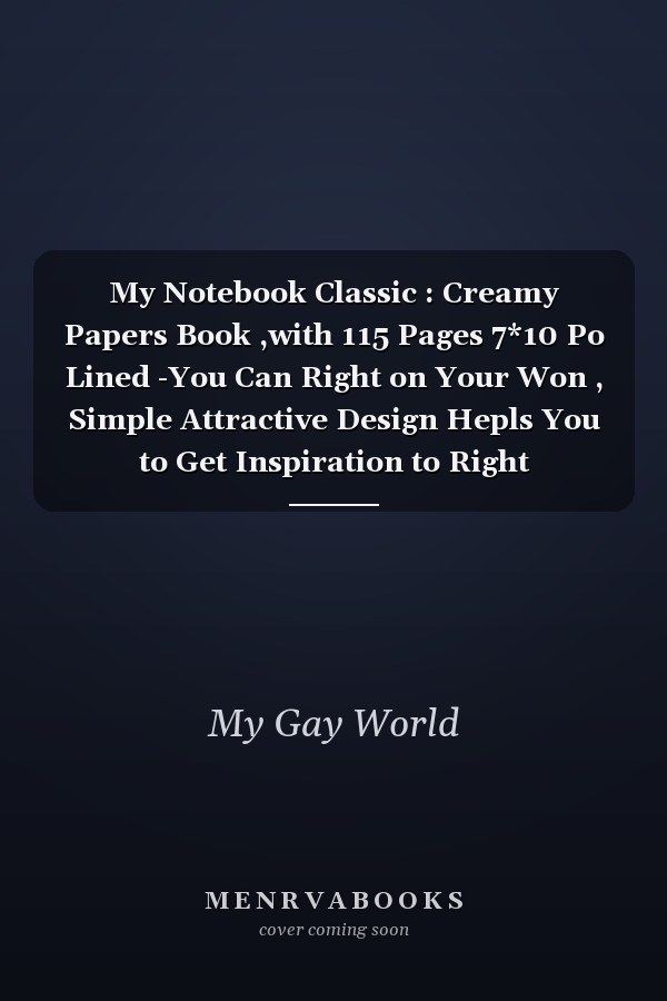 My Notebook Classic : Creamy Papers Book ,with 115 Pages 7*10 Po Lined -You Can Right on Your Won , Simple Attractive Design Hepls You to Get Inspiration to Right