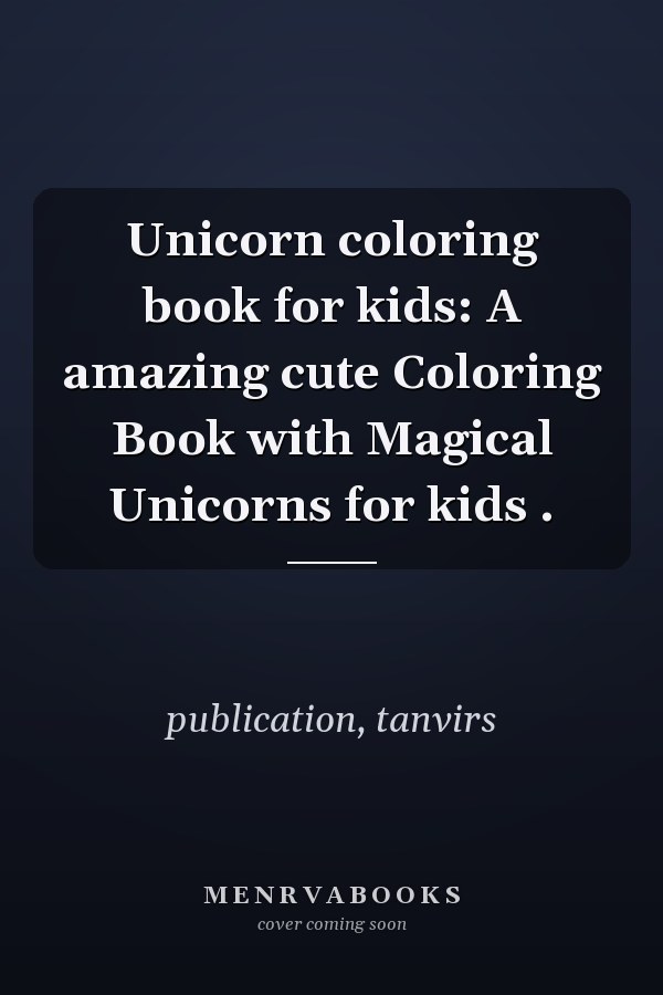 Unicorn coloring book for kids: A amazing cute Coloring Book with Magical Unicorns for kids .