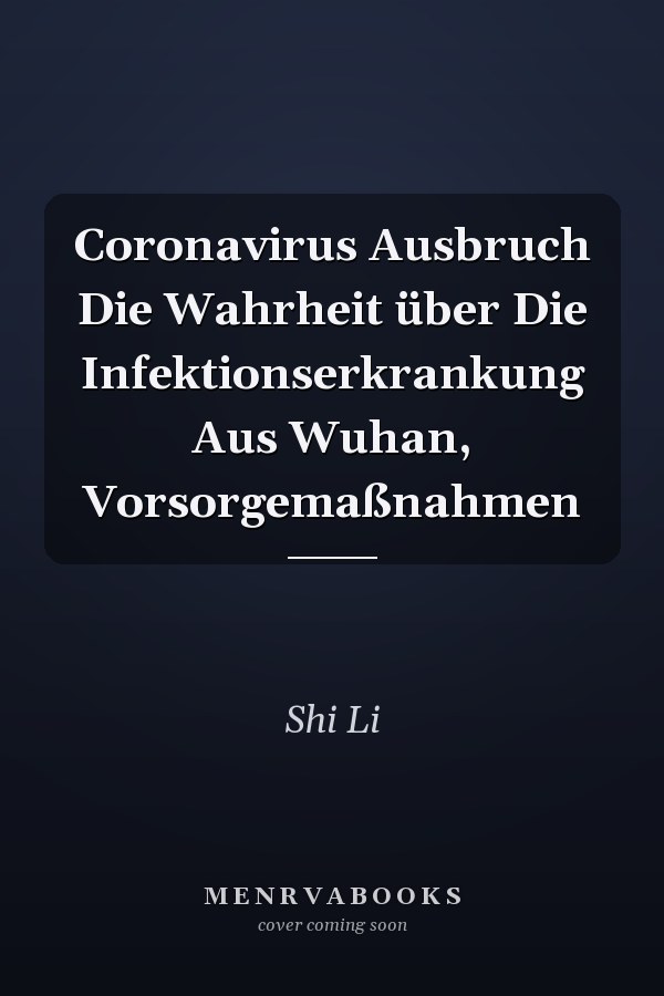 Coronavirus Ausbruch Die Wahrheit über Die Infektionserkrankung Aus Wuhan, Vorsorgemaßnahmen