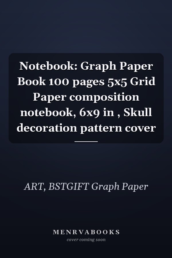 Notebook: Graph Paper Book 100 pages 5x5 Grid Paper composition notebook, 6x9 in , Skull decoration pattern cover
