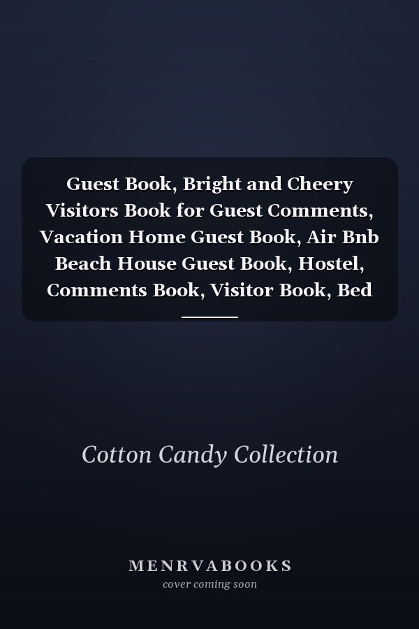 Guest Book, Bright and Cheery Visitors Book for Guest Comments, Vacation Home Guest Book, Air Bnb Beach House Guest Book, Hostel, Comments Book, Visitor Book, Bed and Breakfast Guest Book