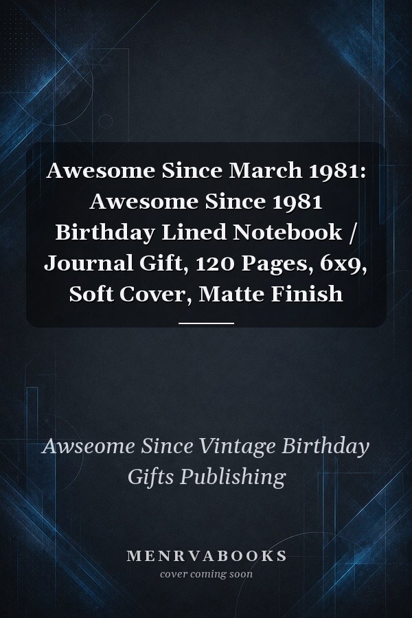 Awesome since March 1981 : Awesome since 1981 Birthday Lined Notebook / Journal Gift, 120 Pages, 6x9, Soft Cover, Matte Finish